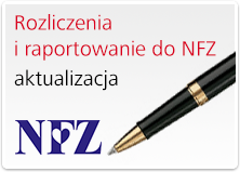Rozliczenia i raportowanie do NFZ - aktualizacja